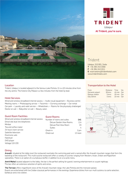 Trident Udaipur, 313 001, India T + 91 294 243 2200 F + 91 294 243 2211 E Reservations@Tridenthotels.Com