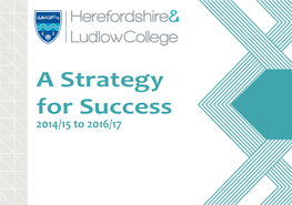 A Strategy for Success 2014/15 to 2016/17 2 Call: 0800 032 1986 Foreword
