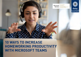 10 WAYS to INCREASE HOMEWORKING PRODUCTIVITY with MICROSOFT TEAMS Contents