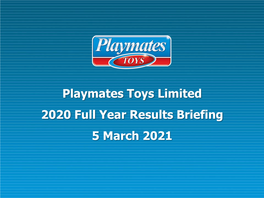 Playmates Toys Limited 2020 Full Year Results Briefing 5 March 2021 Forward-Looking Statements