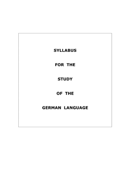 Syllabus for the Study of the German Language Is a Set of Guidelines to the Teaching Profession in the Execution of Its Task