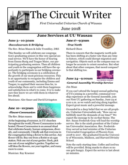 The Circuit Writer First Universalist Unitarian Church of Wausau June 2018 June Services at UU Wausau June 3—10:30Am June 17—9:30Am -Baccalaureate & Bridging the Rev