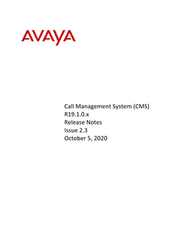 Call Management System (CMS) R19.1.0.X Release Notes Issue 2.3 October 5, 2020 CMS R19.1.0.X Release Notes