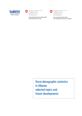 Socio-Demographic Statistics in Albania: Selected Topics and Future Developments Tiranë, 2010