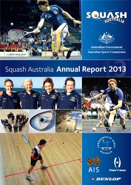 Annual Report 2013 Squash Australia Annual Report