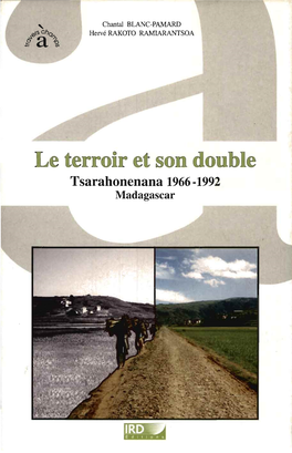 Le Terroir Et Son Double : Tsarahonenana 1966-1992, Madagascar