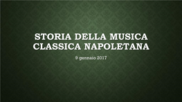 STORIA DELLA MUSICA CLASSICA NAPOLETANA 9 Gennaio 2017 IL SECONDO NOVECENTO