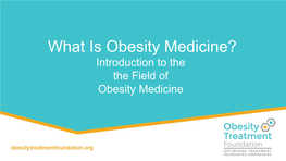 Obesity Medicine Ambassadors: What Is Obesity Medicine?