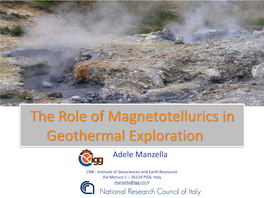 The Role of Magnetotellurics in Geothermal Exploration Adele Manzella