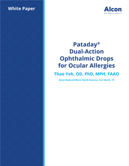 Pataday® Dual-Action Ophthalmic Drops for Ocular Allergies Thao Yeh, OD, Phd, MPH, FAAO