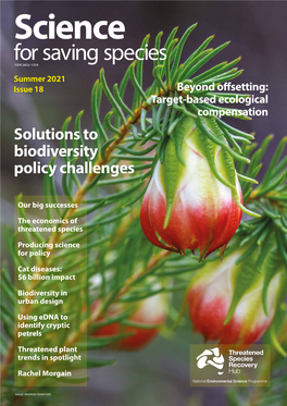 For Saving Species ISSN 2652-1334 Summer 2021 Issue 18 Beyond Offsetting: Target-Based Ecological Compensation Solutions to Biodiversity Policy Challenges