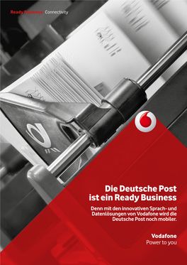 Die Deutsche Post Ist Ein Ready Business Denn Mit Den Innovativen Sprach- Und Datenlösungen Von Vodafone Wird Die Deutsche Post Noch Mobiler