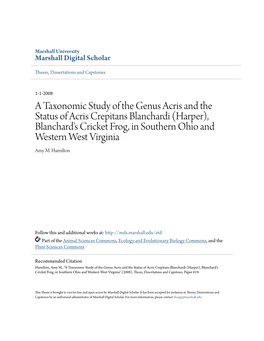 A Taxonomic Study of the Genus Acris and the Status of Acris Crepitans Blanchardi (Harper), Blanchard's Cricket Frog, in Southern Ohio and Western West Virginia Amy M