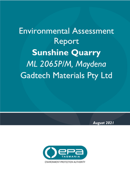 Gadtech Materials Pty Ltd, Sunshine Quarry, Maydena, Environmental Impact Statement, Prepared by Van Diemen Consulting, Dated 8 March 2021