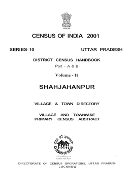 District Census Handbook, Shahjahanpur, Part XII-A & B, Vol-II, Series-10, Uttar Pradesh