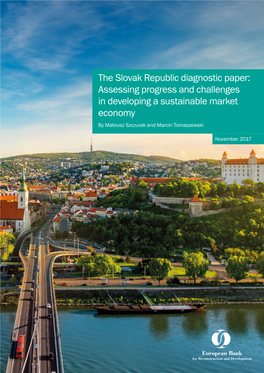The Slovak Republic Diagnostic Paper: Assessing Progress and Challenges in Developing a Sustainable Market Economy by Mateusz Szczurek and Marcin Tomaszewski