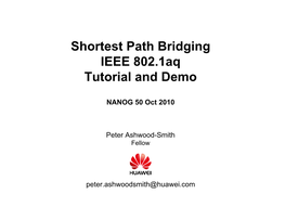 Shortest Path Bridging IEEE 802.1Aq Tutorial and Demo