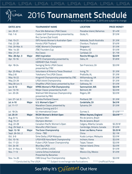 2016 Tournament Schedule* * Schedule As of December 1, 2015 and Subject to Change