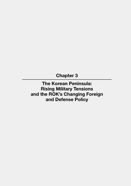 Chapter 3 the Korean Peninsula: Rising Military Tensions and the ROK’S Changing Foreign and Defense Policy