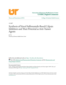 Synthesis of Novel Sulfonamide-Based Calpain Inhibitors and Their Otp Ential As Anti-Tumor Agents Jin Xu University of Tennessee Health Science Center