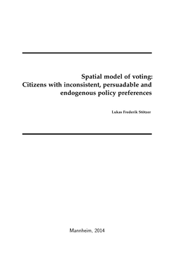 Spatial Model of Voting: Citizens with Inconsistent, Persuadable and Endogenous Policy Preferences