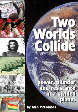 Two Worlds Collide Power, Plunder and Resistance in a Divided Planet