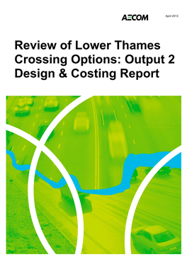 Lower Thames Crossing Options: Output 2 Design & Costing Report