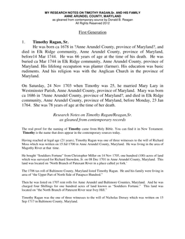 First Generation 1. Timothy Ragan, Sr. He Was Born Ca 1678 in ?Anne Arundel County, Province of Maryland?, and Died in Elk Ridge