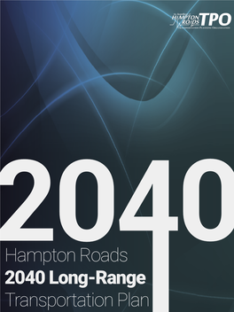 Hampton Roads 2040 Long-Range Transportation Plan HRTPO BOARD VOTING MEMBERS Include a Representative from the Following