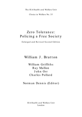 Zero Tolerance: Policing a Free Society William J. Bratton