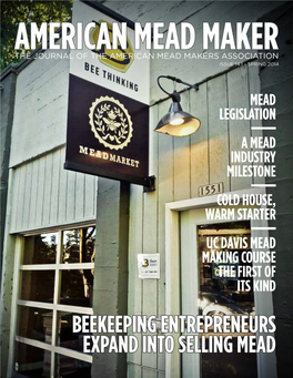 BEEKEEPING ENTREPRENEURS EXPAND Into Selling MEAD AMMA AMERICAN MEAD MAKER Issue 14.1 - Spring 2014