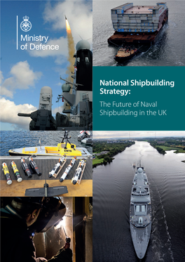 National Shipbuilding Strategy: the Future of Naval Shipbuilding in the UK © Crown Copyright 2017 Contents