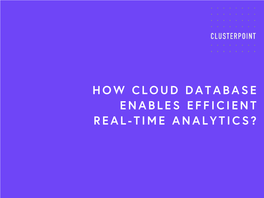How Cloud Database Enables Efficient Real-Time Analytics? Data Management Matters