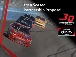 2019 Season Partnership Proposal Team Owner: Johnny Davis