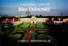 A WALKING TOUR of Rice University