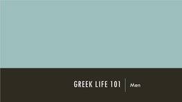 GREEK LIFE 101 Men NINE ACTIVE MEN’S CHAPTERS