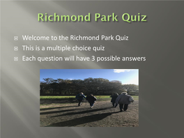 Richmond Park Quiz