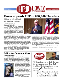 Pence Expands HIP to 600,000 Hoosiers Billions in Federal Funds Will Flow Into Indiana by MATTHEW BUTLER and BRIAN A