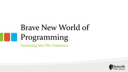 Brave New World of Programming Venturing Into the Unknown