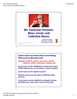 Ms. Particular Presents: Mass, Count, and Collective Nouns Celia M