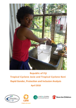 Republic of Fiji Tropical Cyclone Josie and Tropical Cyclone Keni Rapid Gender, Protection and Inclusion Analysis April 2018