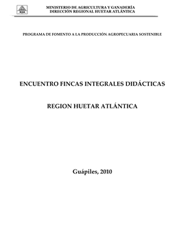 ENCUENTRO FINCAS INTEGRALES DIDÁCTICAS REGION HUETAR ATLÁNTICA Guápiles, 2010