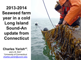 2013 – 2014 Seaweed Farm Year in a Cold Long Island