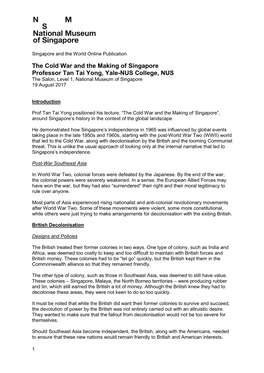 The Cold War and the Making of Singapore Professor Tan Tai Yong, Yale-NUS College, NUS the Salon, Level 1, National Museum of Singapore 19 August 2017