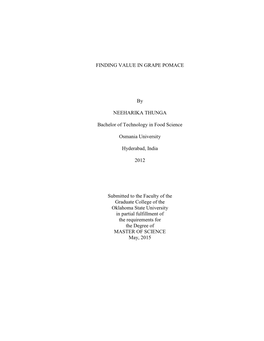 FINDING VALUE in GRAPE POMACE by NEEHARIKA THUNGA Bachelor of Technology in Food Science Osmania University Hyderabad, India