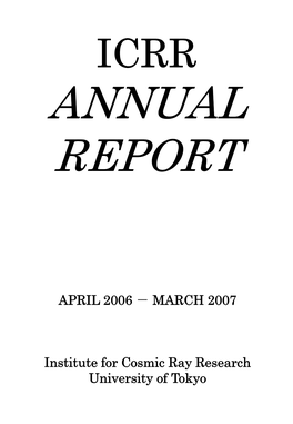 APRIL 2006 － MARCH 2007 Institute for Cosmic Ray Research