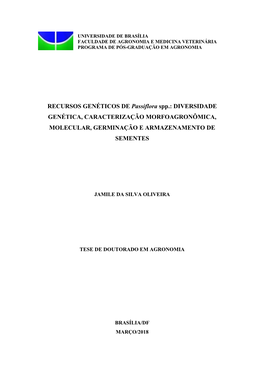 RECURSOS GENÉTICOS DE Passiflora Spp.: DIVERSIDADE GENÉTICA, CARACTERIZAÇÃO MORFOAGRONÔMICA, MOLECULAR, GERMINAÇÃO E ARMAZENAMENTO DE SEMENTES