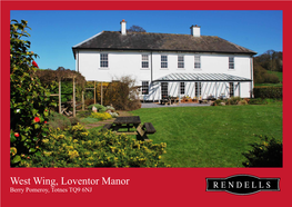 West Wing, Loventor Manor Berry Pomeroy, Totnes TQ9 6NJ West Wing, Loventor Manor Berry Pomeroy, Totnes TQ9 6NJ