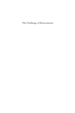 The Challenge of Eurocentrism the Challenge of Eurocentrism: Global Perspectives, Policy, and Prospects