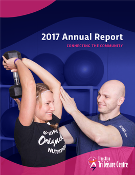 2017 Annual Report CONNECTING the COMMUNITY Contents Vision, Mission, and Core Values